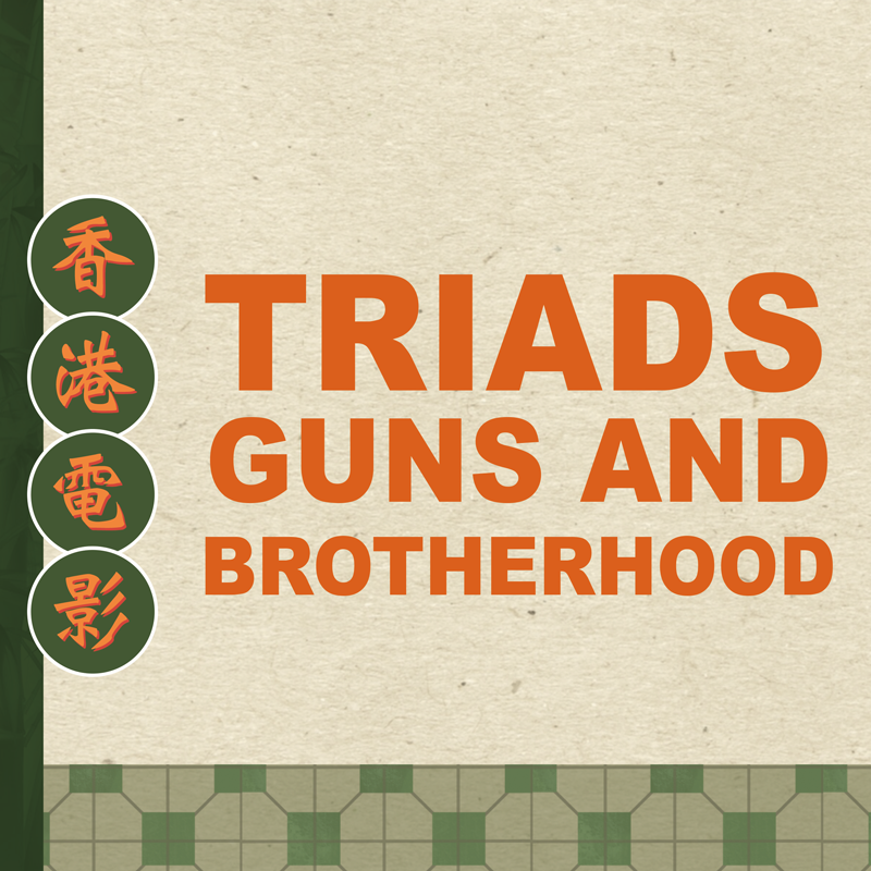 Triads, Guns & Brotherhood